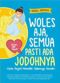 Woles Aja, Semua Pasti Ada Jodohnya